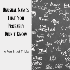 Unusual names that you probably didn't know